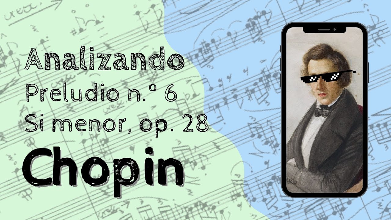 🔍ANALISIS MUSICAL - Preludio No. 6 en Si menor de Chopin