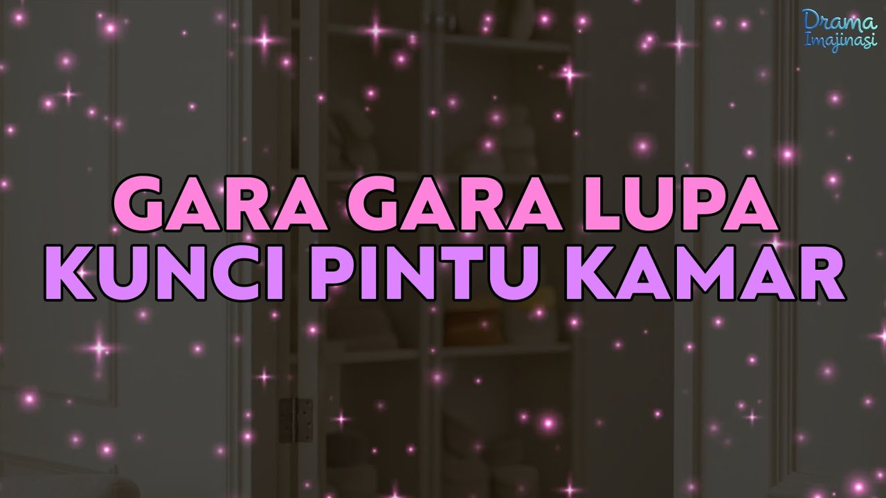 KISAH NYATA! Gara Gara Lupa Kunci Pintu Kamar