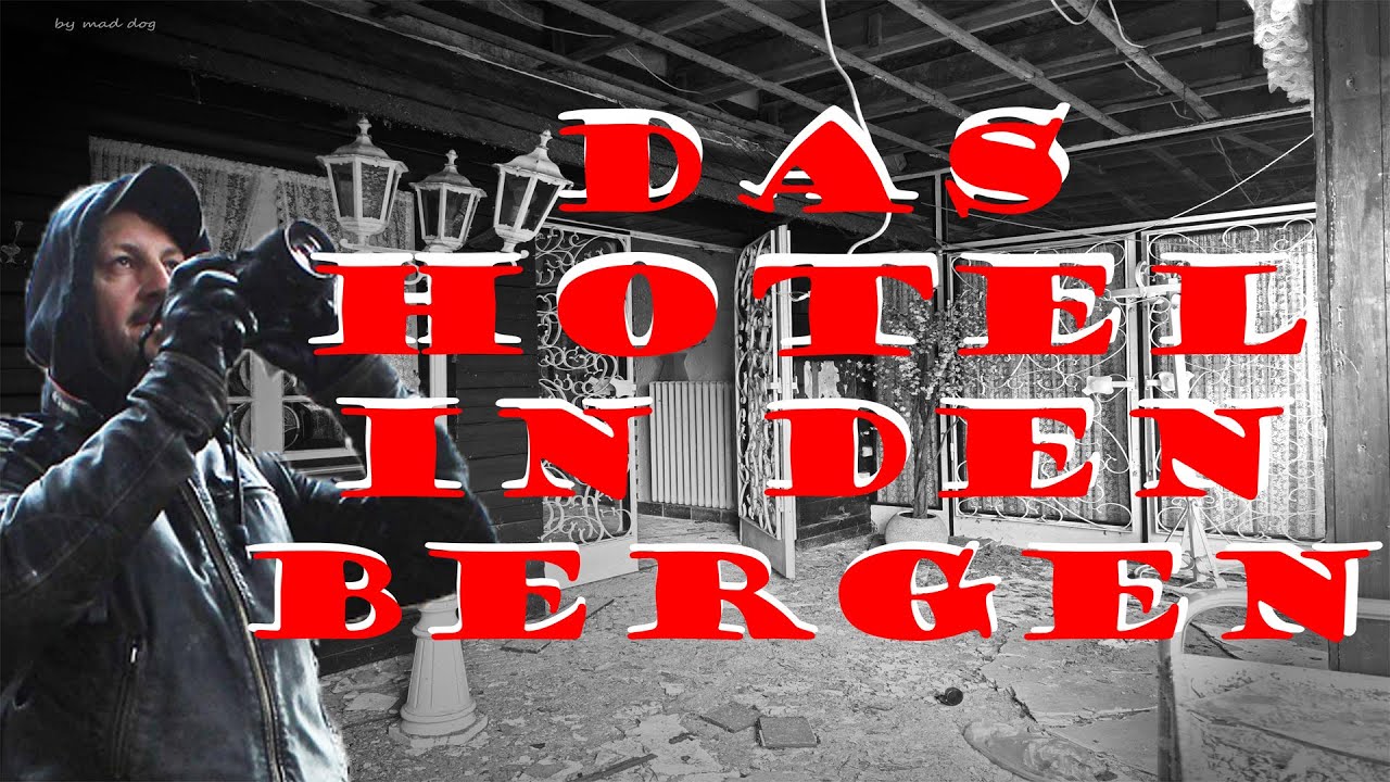 Lost Place- das Hotel in den Bergen
