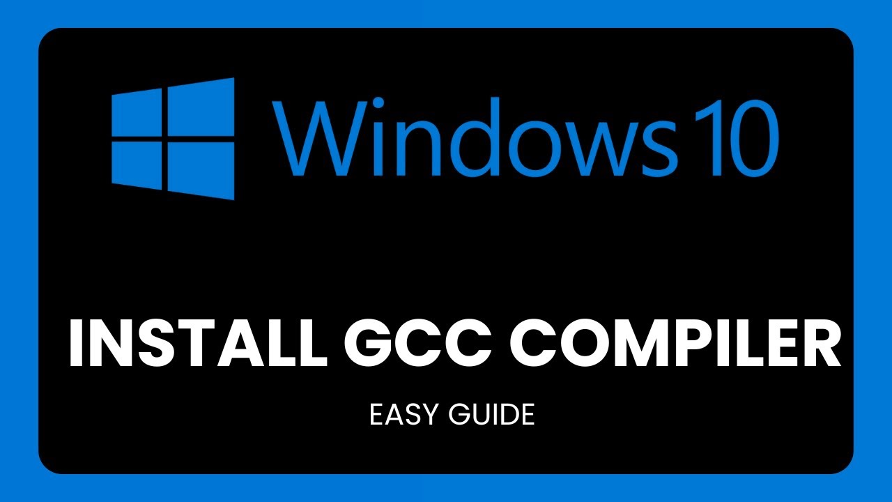 How To Install GCC Compiler In Windows 10 !
