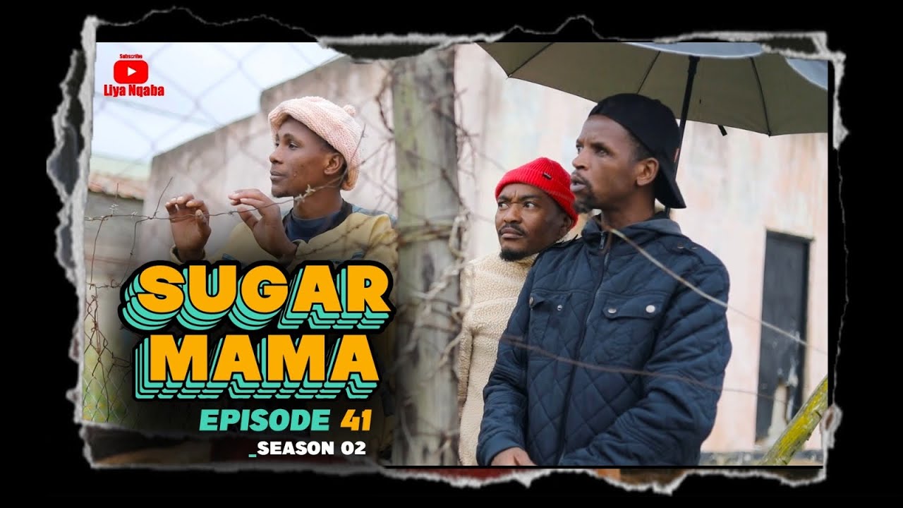 SugarMama S2 Ep41 ft Lilitha//Perm//Cya//Panjile
