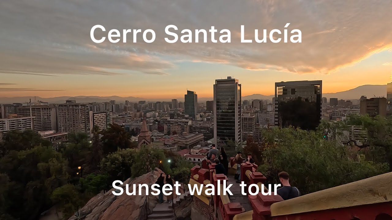 Walking Santiago - Cerro Santa Lucía, sunset walk