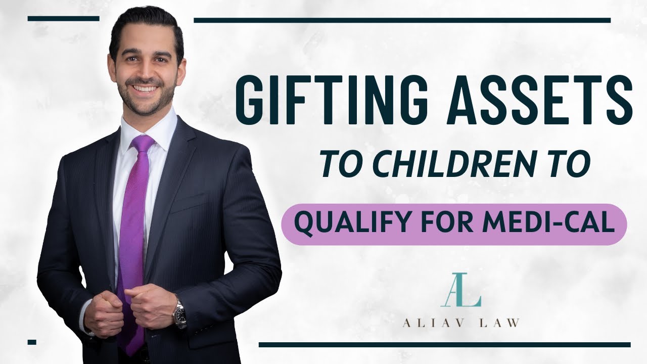 Medi-Cal Planning: Gifting Assets to Children Explained