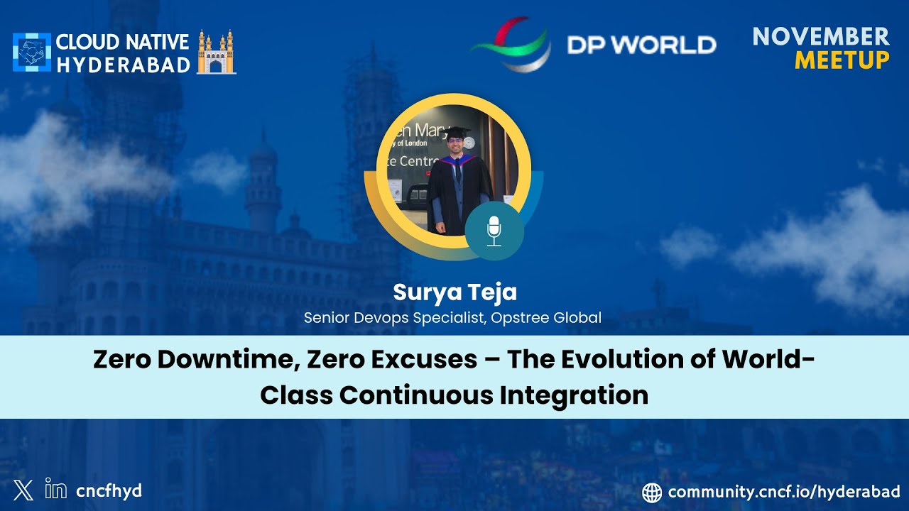 Evolution of Continuous Integration - Surya Teja - Cloud Native Hyderabad - November 2025