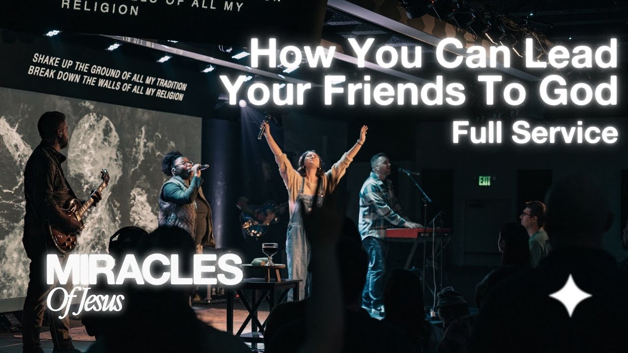 Miracles Of Jesus // How You Can Lead Your Friends To God // Full Service