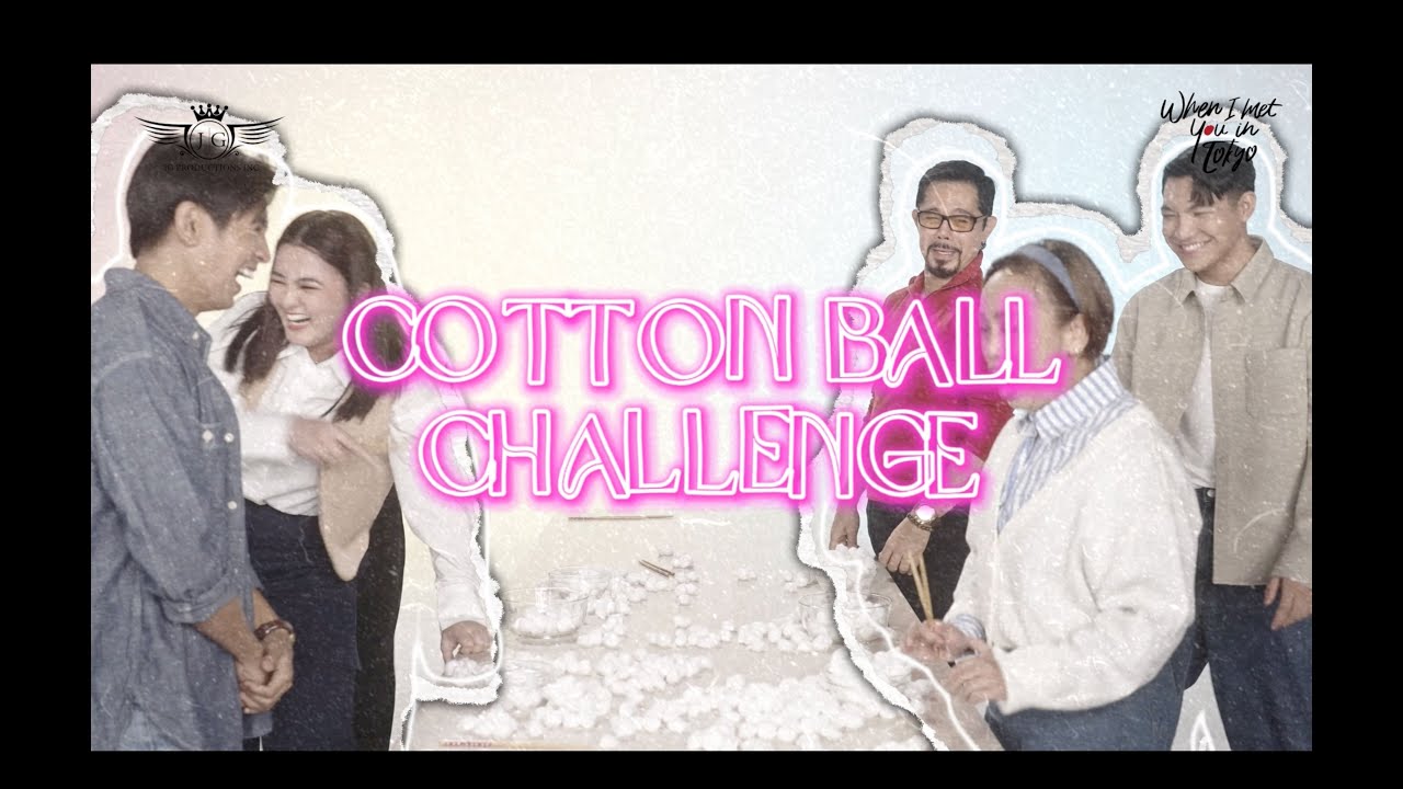 Cotton Ball Challenge | When I Met You In Tokyo