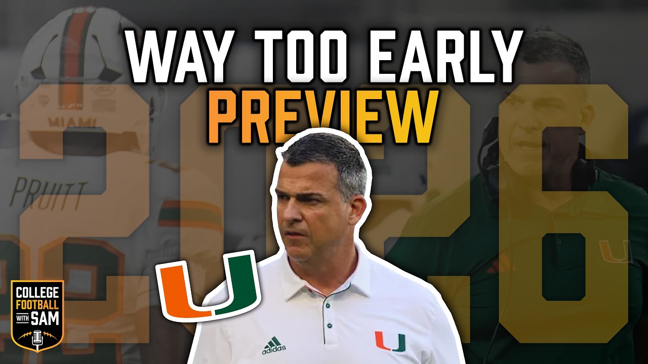 2026 Way-Too-Early Miami Hurricanes Football Preview & Record Prediction