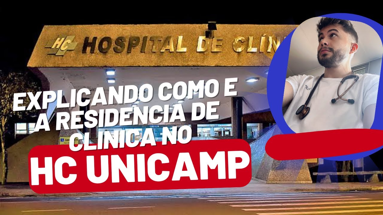 COMO É A RESIDÊNCIA DE CLÍNICA NA UNICAMP