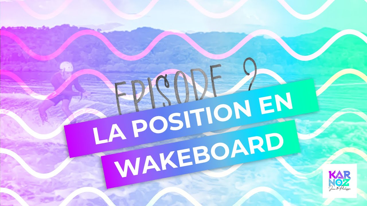 Les Astuces de Jean-Philipe KARNOZ - La Position en Wakeboard (TUTO)