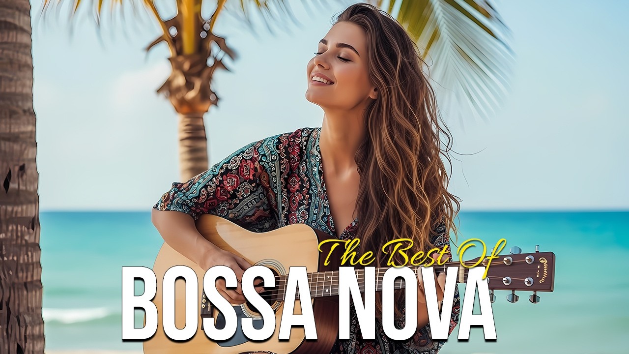 Best Bossa Nova Covers 2026 🎶 100 Timeless Hits for Relax & Chill Vibes