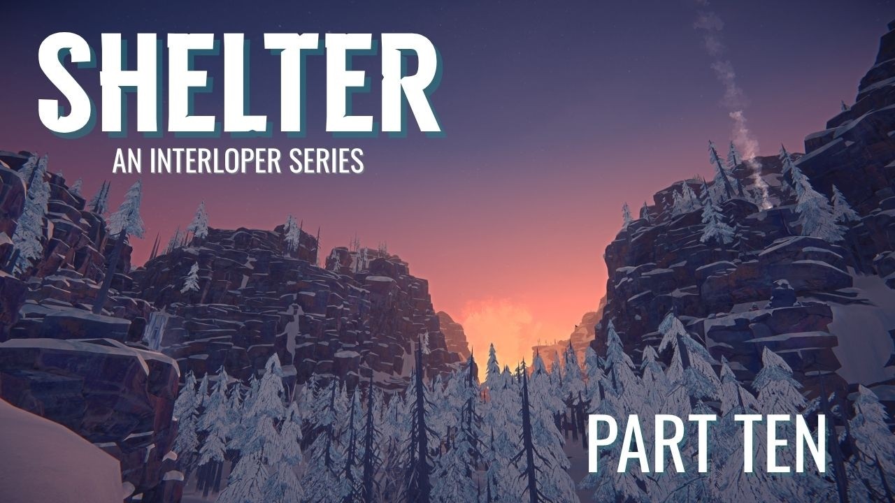 Shelter: fire to fire [PART 10]