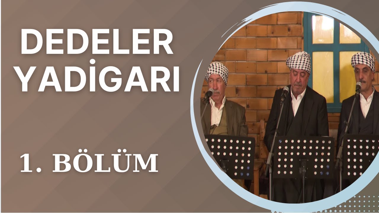 Dedeler Yadigarı - 1. Bölüm