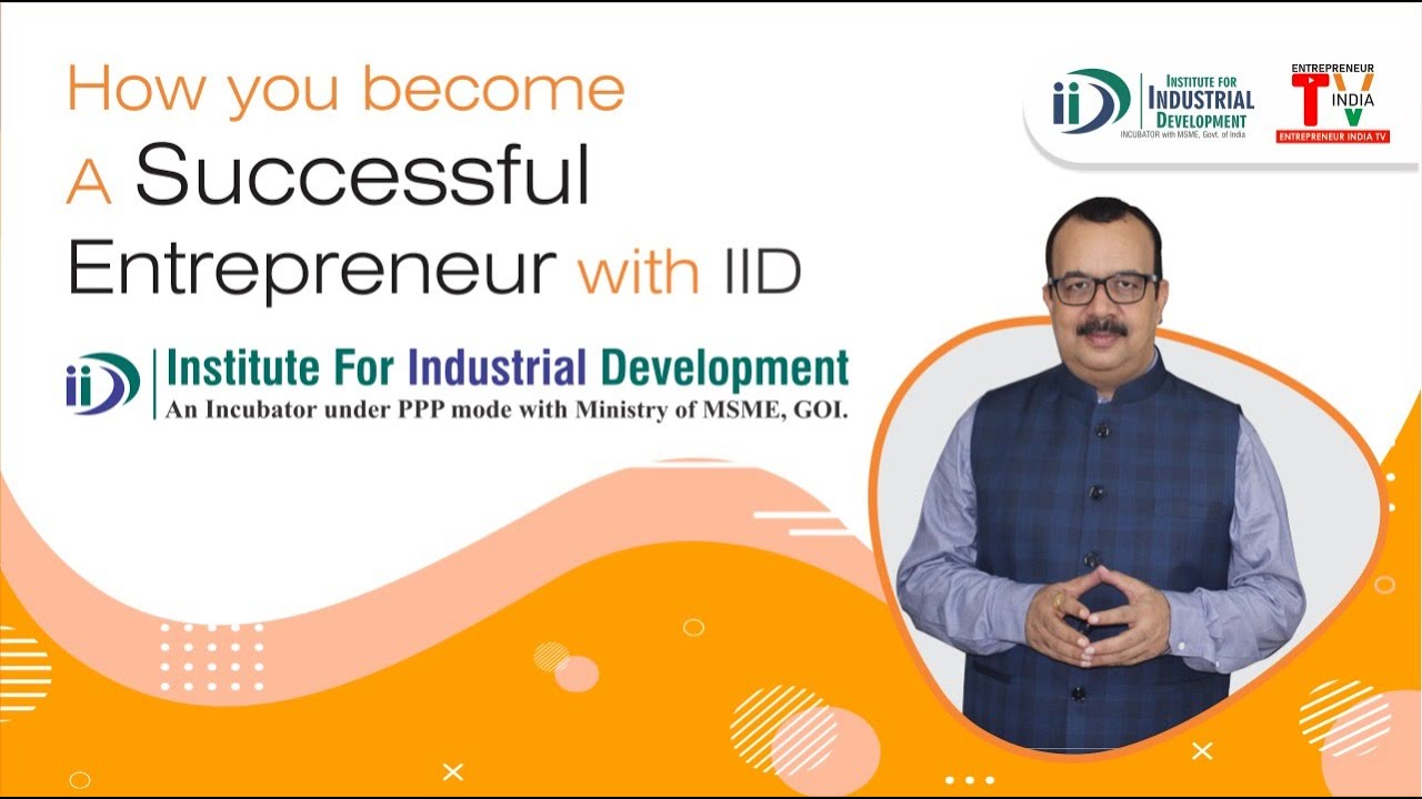 How to Start Your Own Business & Entrepreneurship Journey || Institute For Industrial Development