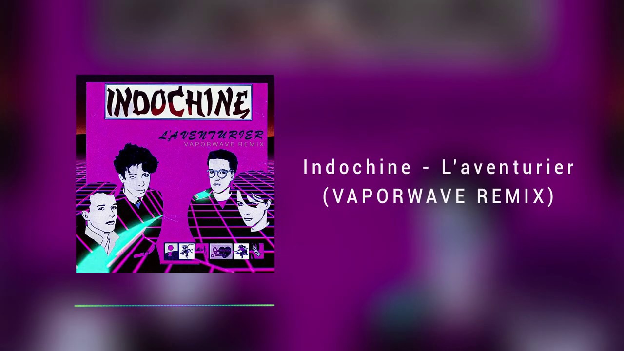 【﻿Ｉｎｄｏｃｈｉｎｅ　－　Ｌ＇ａｖｅｎｔｕｒｉｅｒ　（Ｖａｐｏｒｗａｖｅ　Ｒｅｍｉｘ）】