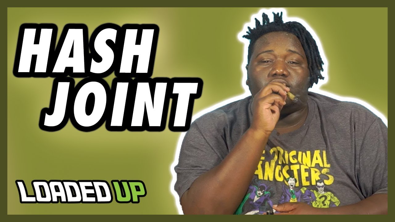 Hash Joint | Loaded Up Smoke Session
