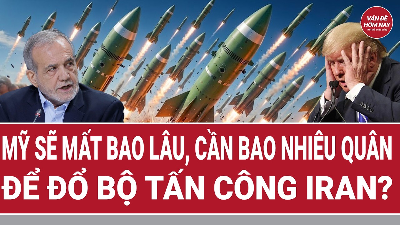 Mỹ sẽ mất bao lâu, cần bao nhiêu quân để đổ bộ tấn công Iran?
