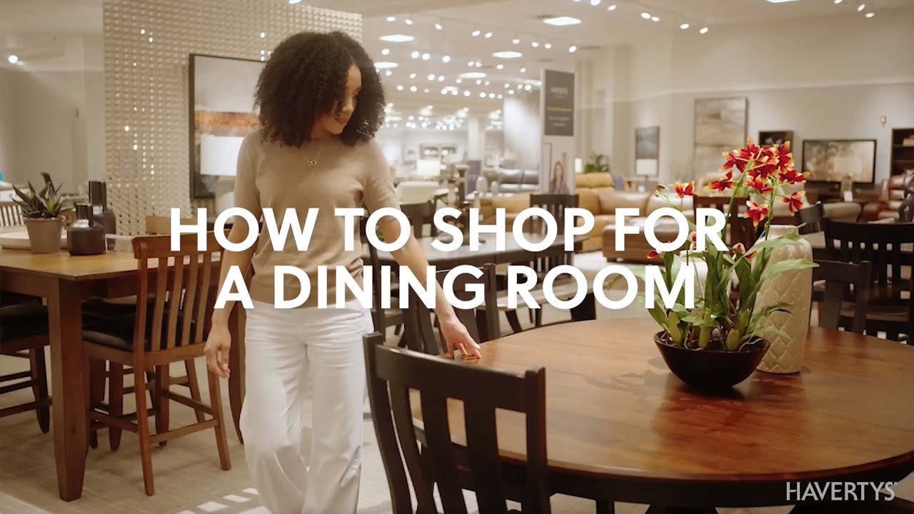 How to Shop for Dining Room Furniture| Buying Guide & Tips | Havertys