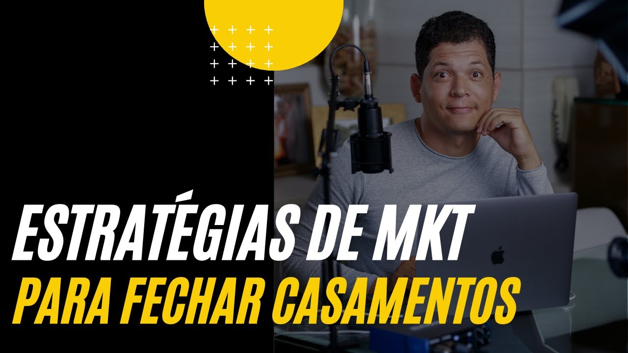 ESTRATÉGIAS DE MARKETING PARA FECHAR CASAMENTOS