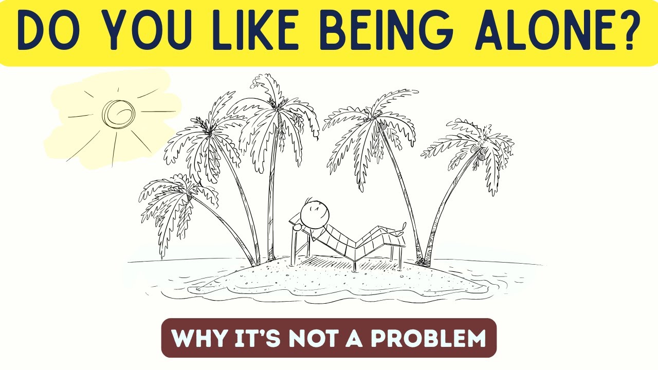 Do You Like Being Alone? Here’s Why It’s a Strength