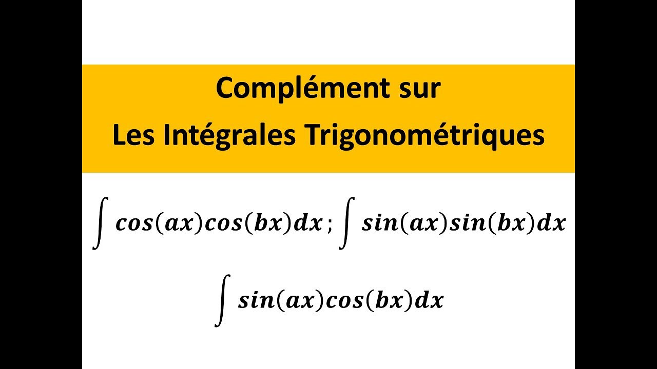 Complément 1 sur les Intégrales Trigonométriques