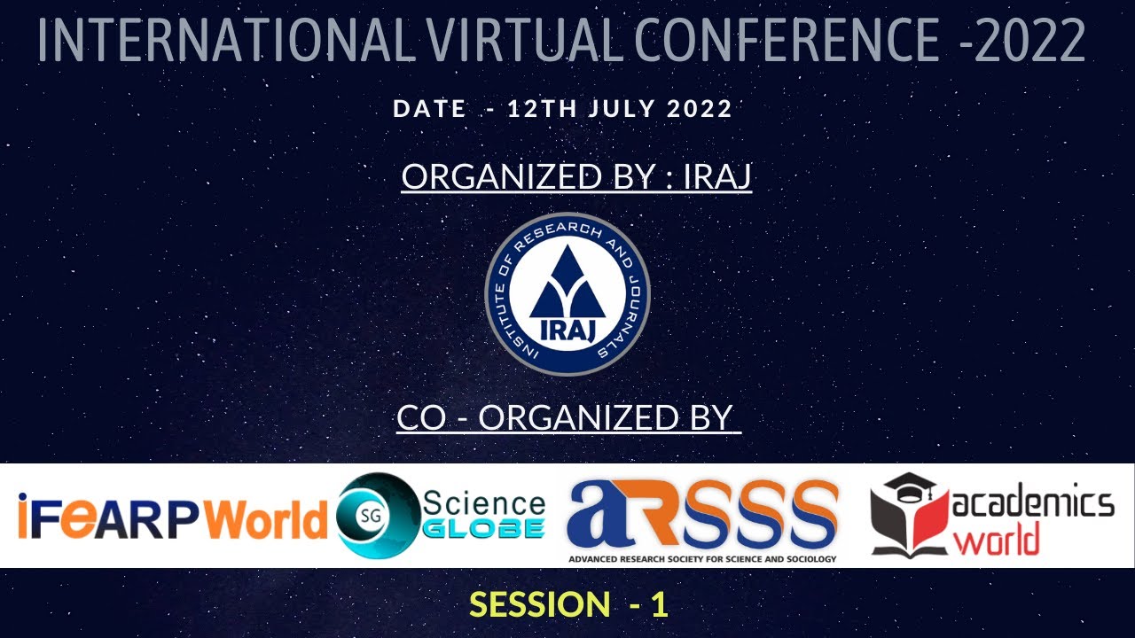 International Virtual Conference, 12th July 2022 I Session  - 1