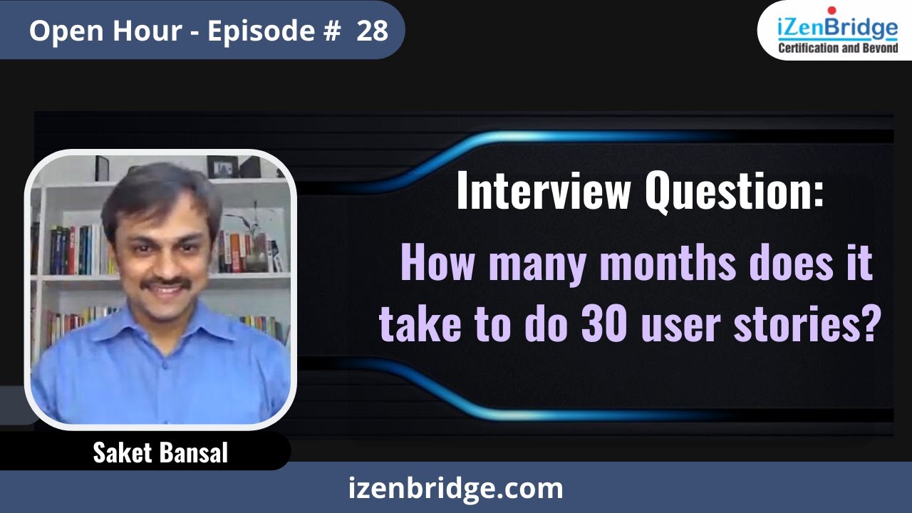 Interview Question How many months does it take to do 30 user stories