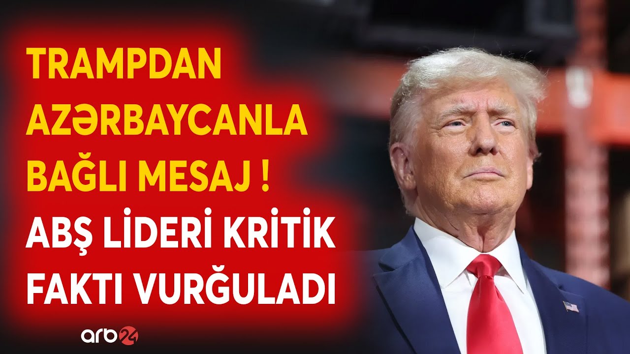 SON DƏQİQƏ! Trampdan Azərbaycanla bağlı MÜHÜM MESAJ: Cənubi Qafqazla bağlı kritik detalı açıqladı