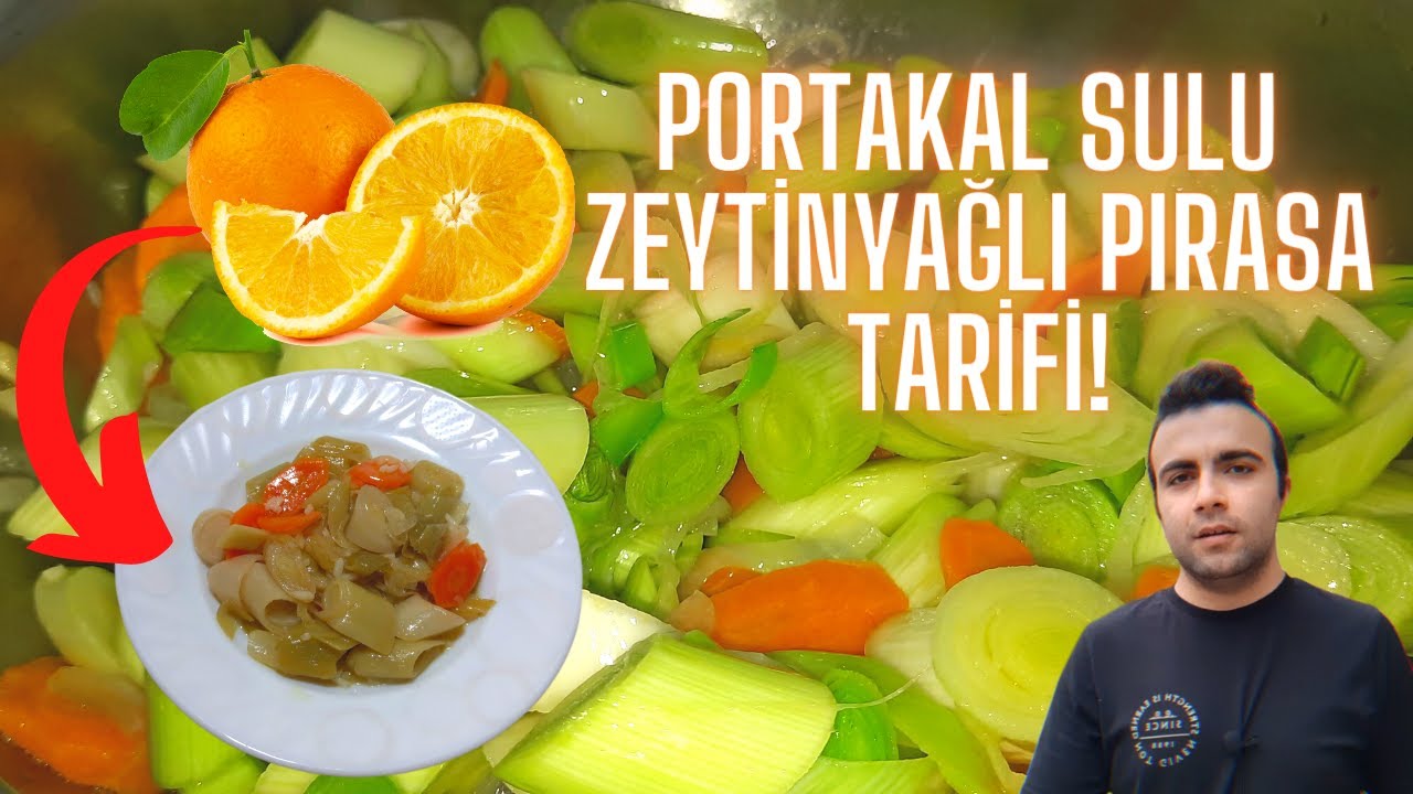 İNANILMAZ LEZZETLİ PORTAKALLI ZEYTİNYAĞLI PIRASA YEMEĞİ TARİFİ / Zeytinyağlı Pırasa Nasıl Yapılır?