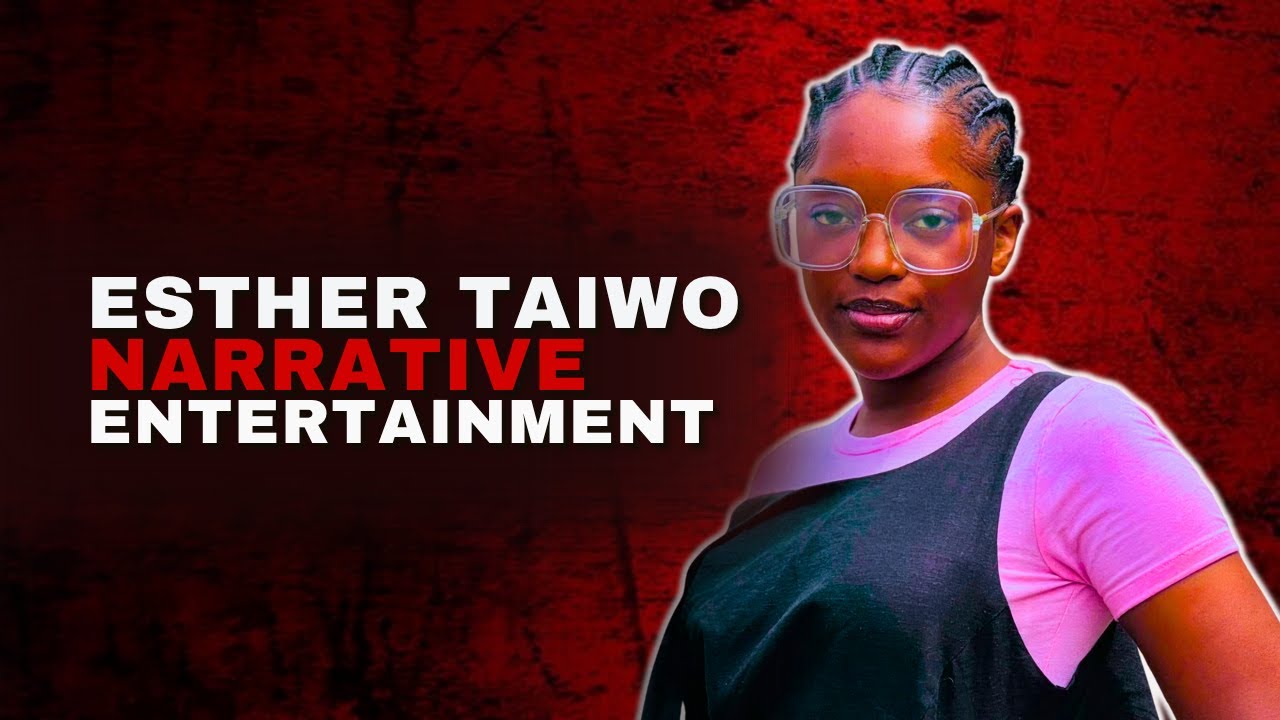 Esther Taiwo   Narrative Entertainment