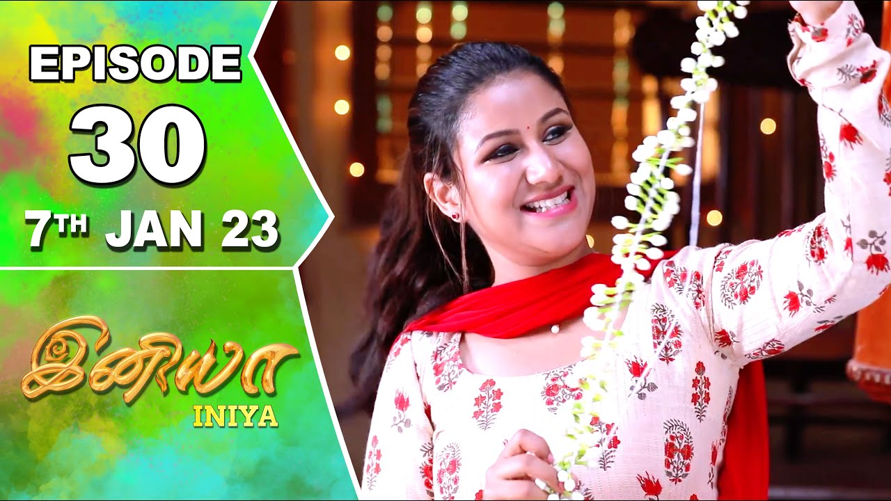 Iniya Serial | Episode 30 | 7th Jan 2023 | Alya Manasa | Rishi | Saregama TV Shows Tamil