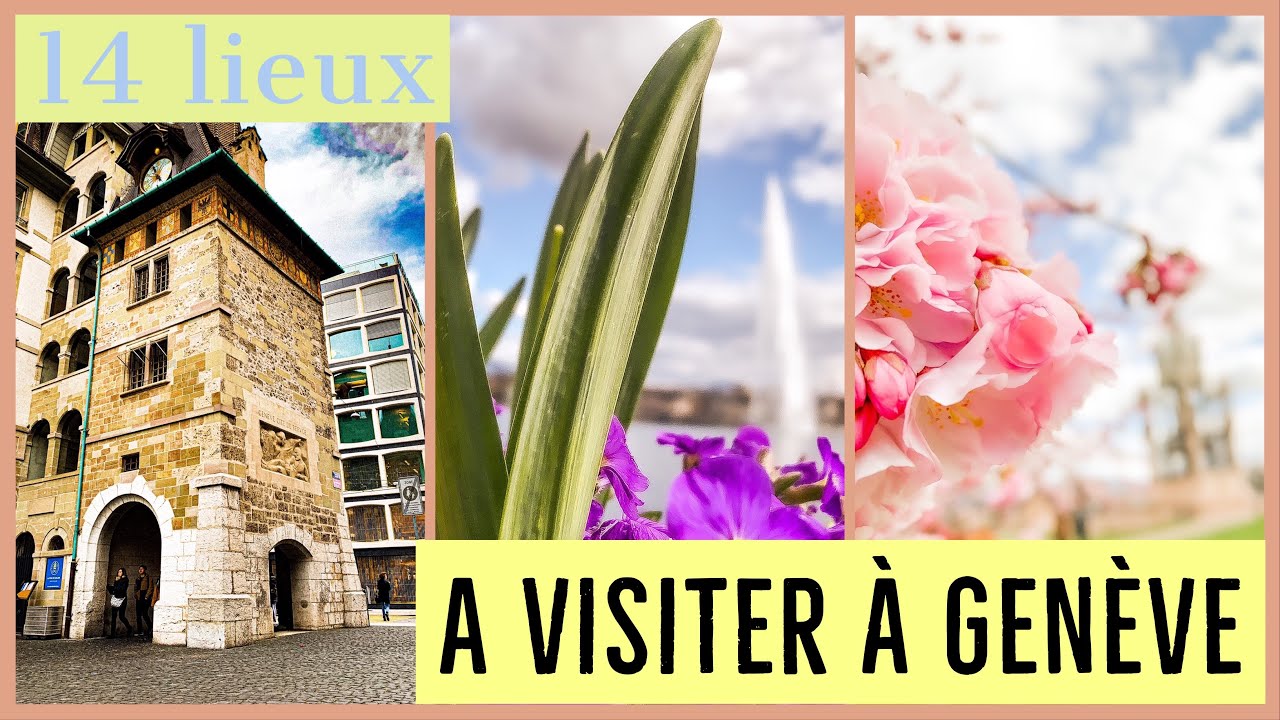 14 Lieux a visiter a Genève