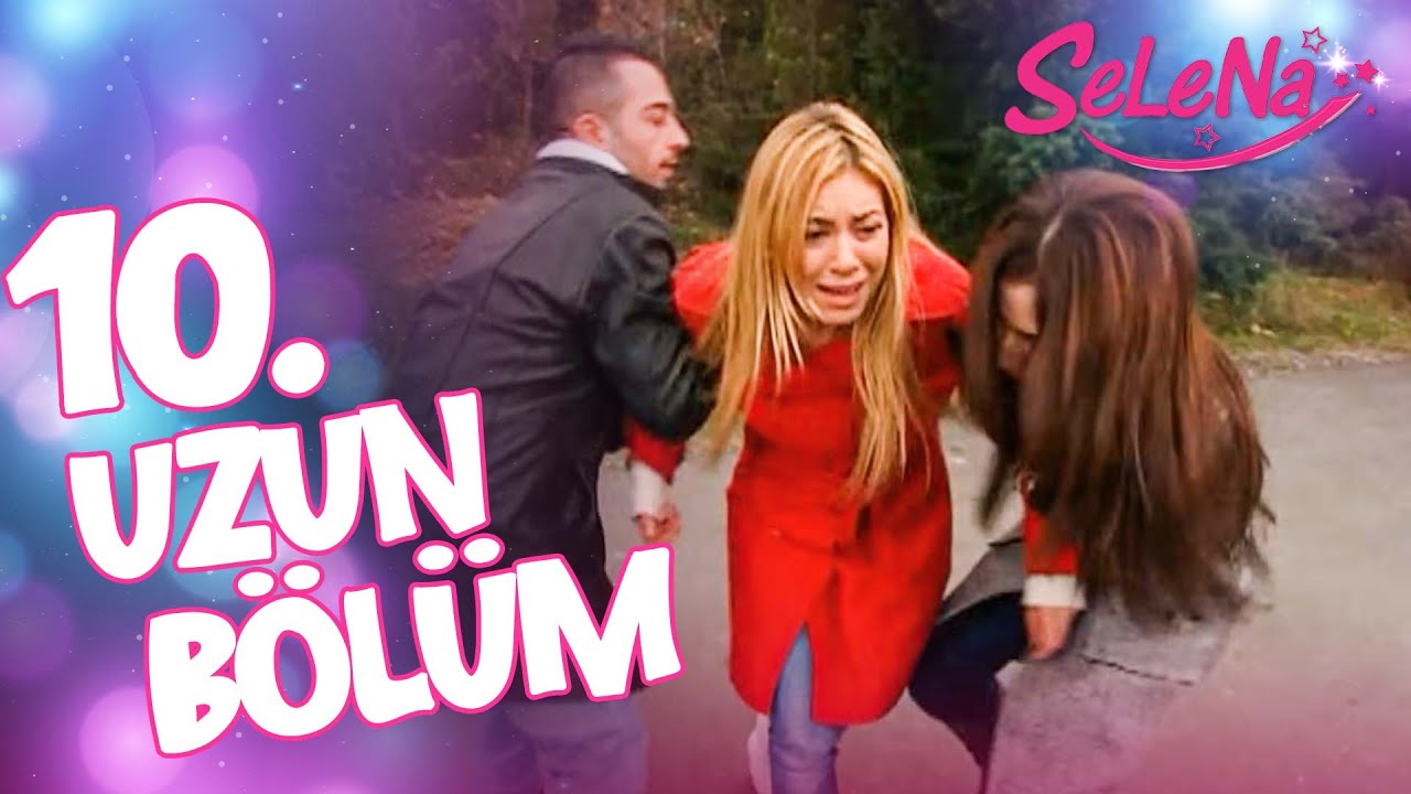 Selena 10. B&ouml;l&uuml;m (Uzun Versiyon)