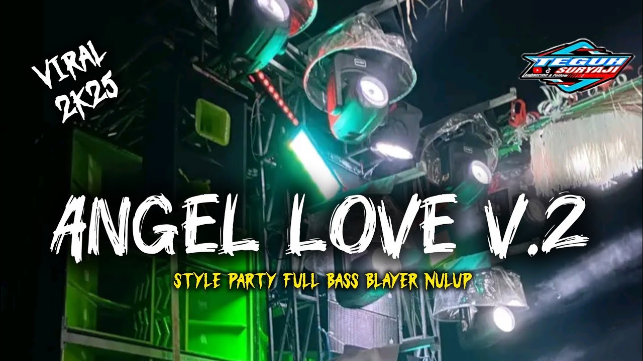 DJ ANGEL LOVE TRAP PARTY FULL BASS BLAYER NULUP KARNAVAL 2025