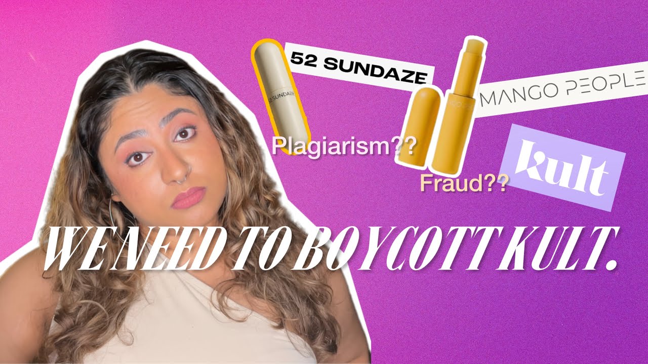 INDIAN BEAUTY BRANDS HAVE AN ETHICS PROBLEM. | Kult defrauding brands, 52 Sundaze plagiarising?