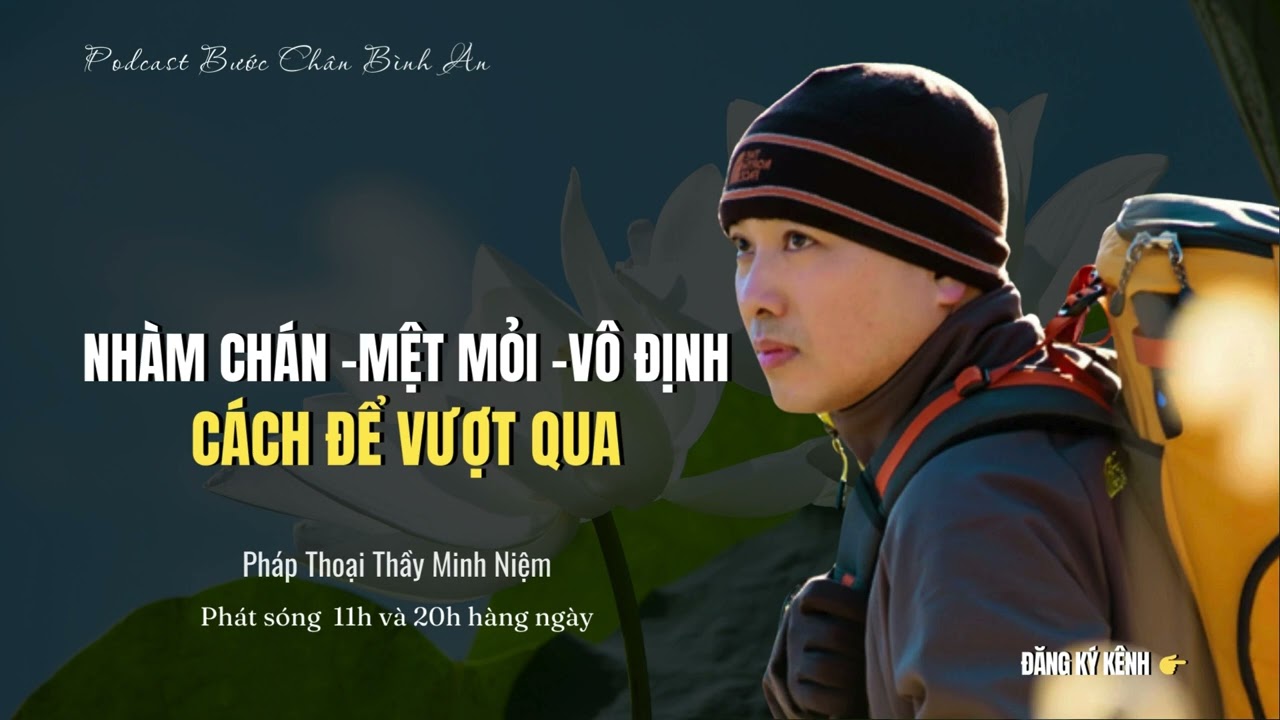 Nhàm Chán- Mệt Mỏi- Vô Định, Cách Để Vượt Qua | Tuyển Tập Pháp Thoại Hay Nhất | Thầy Minh Niệm