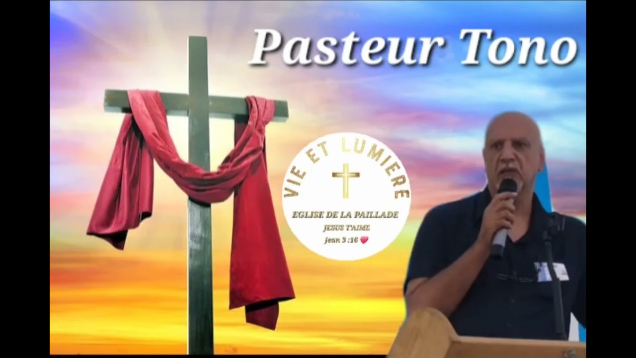 PRÉDICATION PASTEUR TONO [ ÉGLISE DE LA PAILLADE] VIE ET LUMIÈRE 