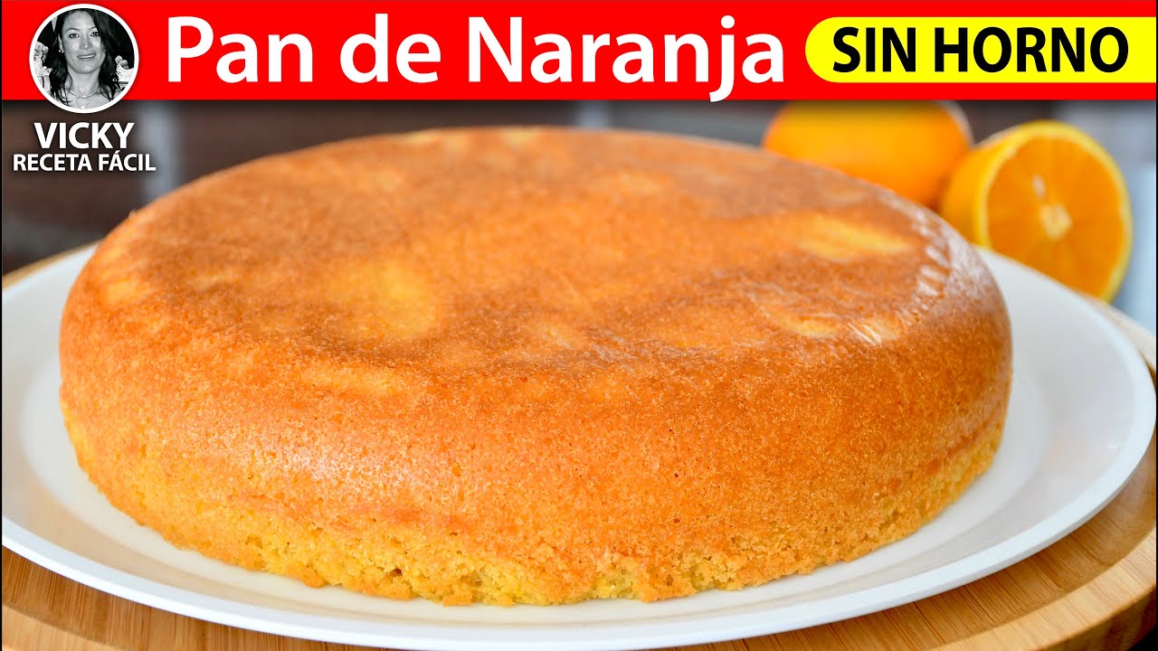 Pan de Naranja Sin Horno | 