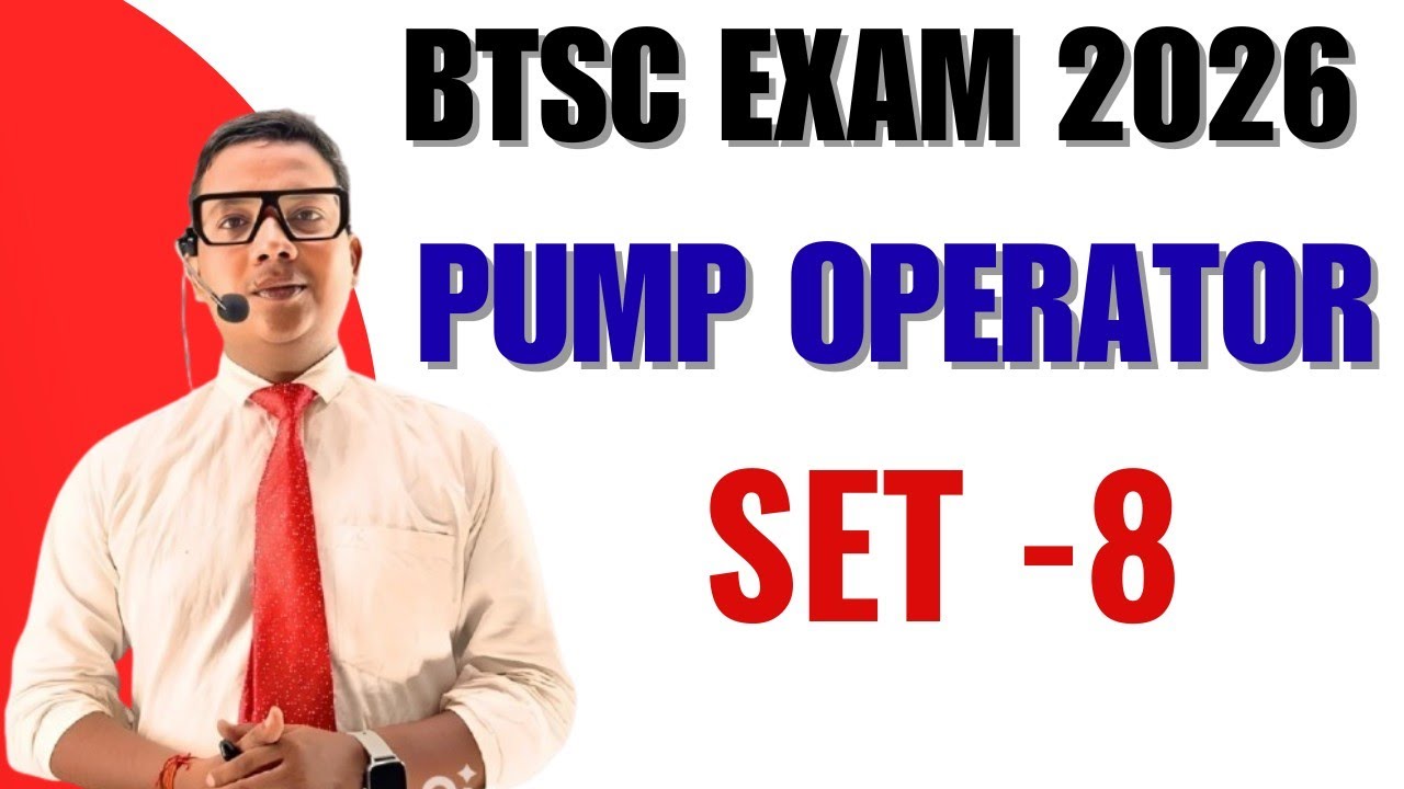 BTSC Pump operator Exam 2026 |Important Questions Practice Set-8| theory with MCQ 