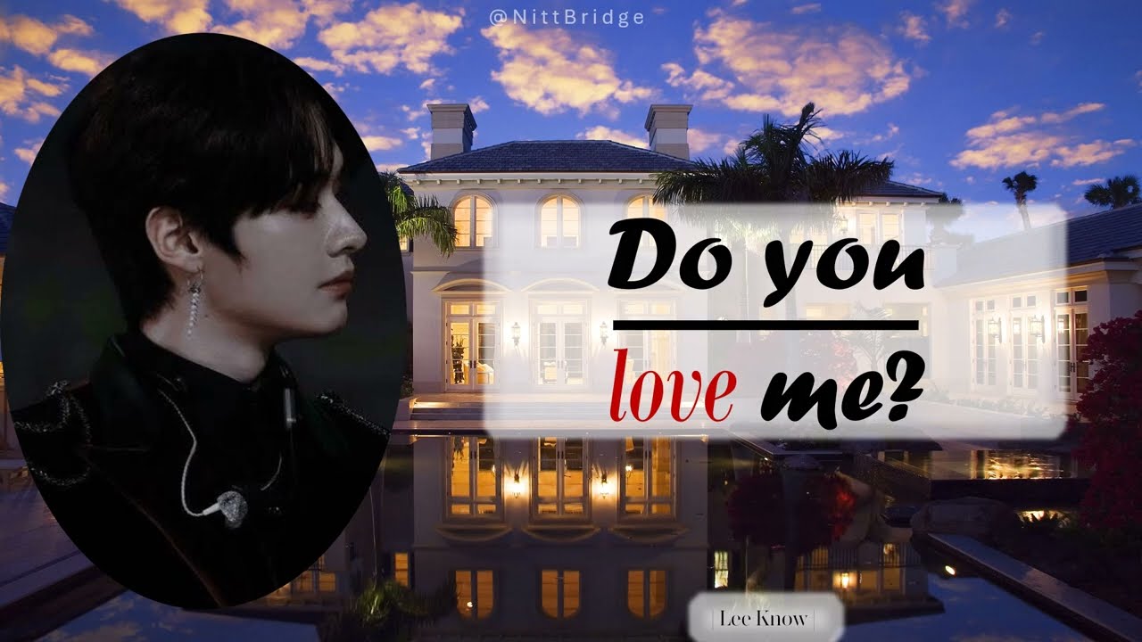 Do you love me part 1 | Lee Know |