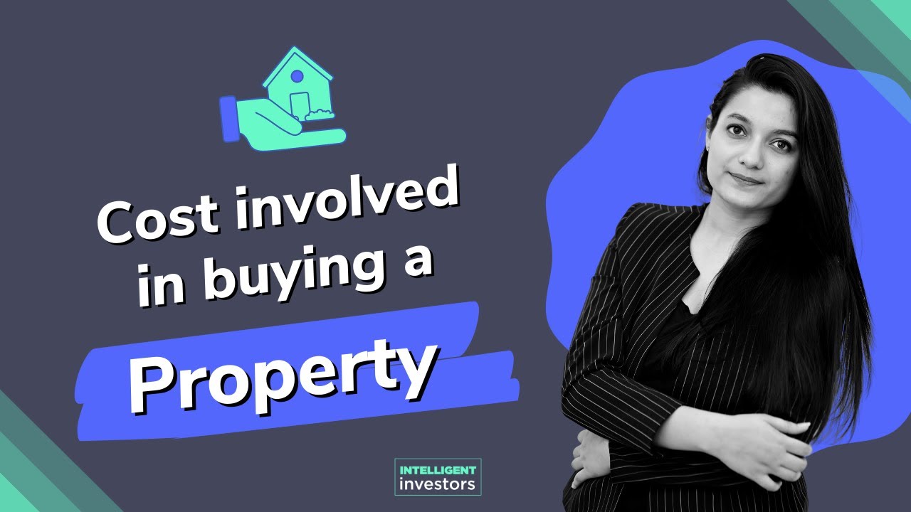 The Cost involved in buying a property | Real estate investing explained