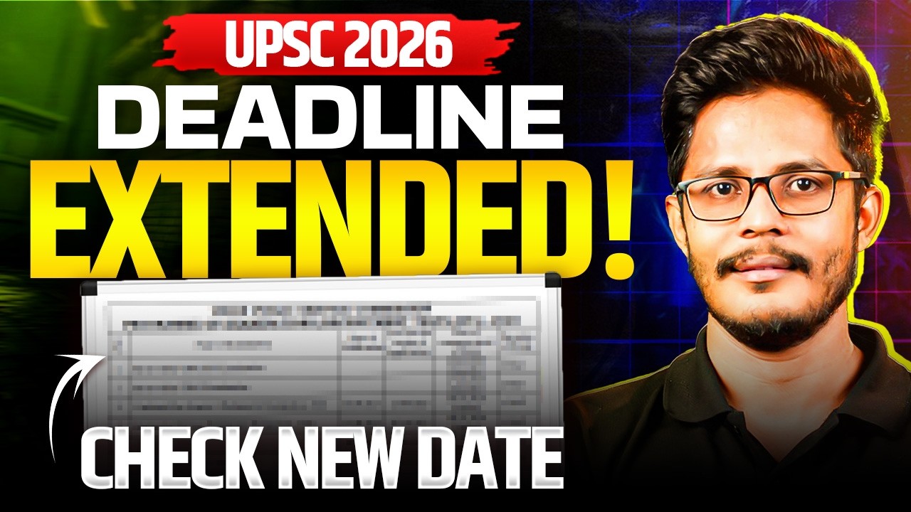 UPSC Latest News | UPSC Form Filling 2026 Date Extended | UPSC Official Notification