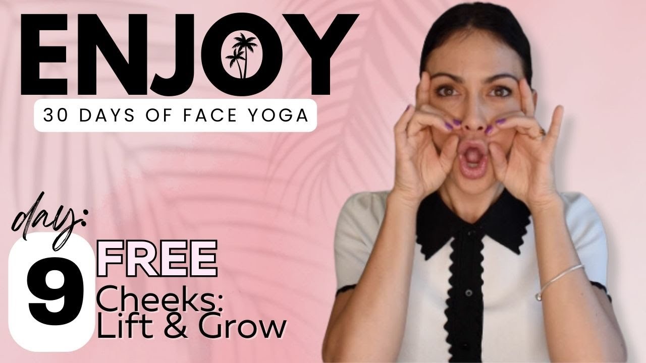 Day 9: Free - Cheeks | ENJOY: 30 Days of Face Yoga
