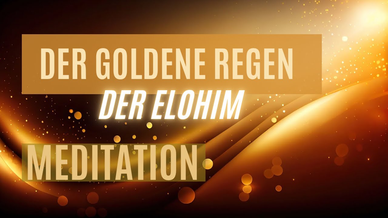 Meditation - Der Goldene Regen der Elohim©by LeCre mit Danach-Effekt