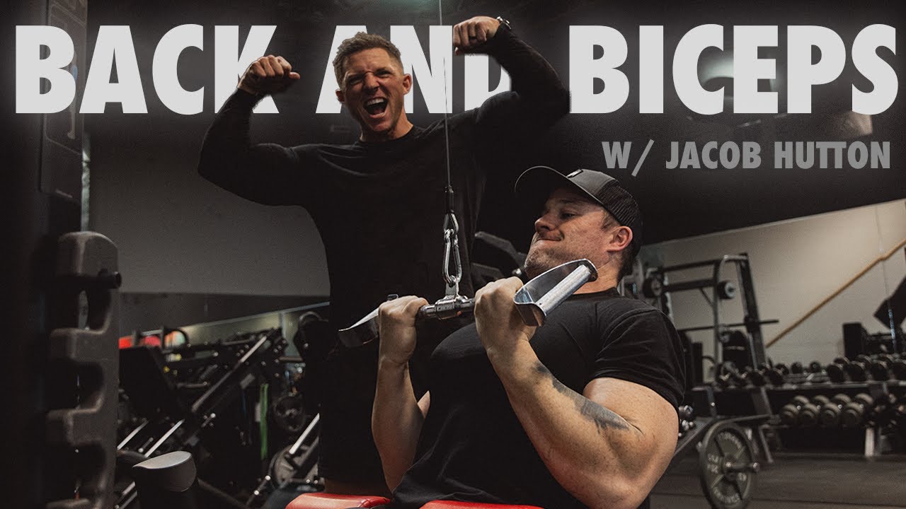 BACK AND BICEPS | With Jacob Hutton
