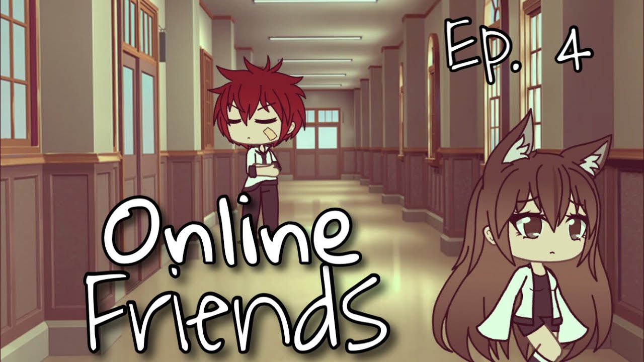 Online Friends | Ep.4 | Gachaverse