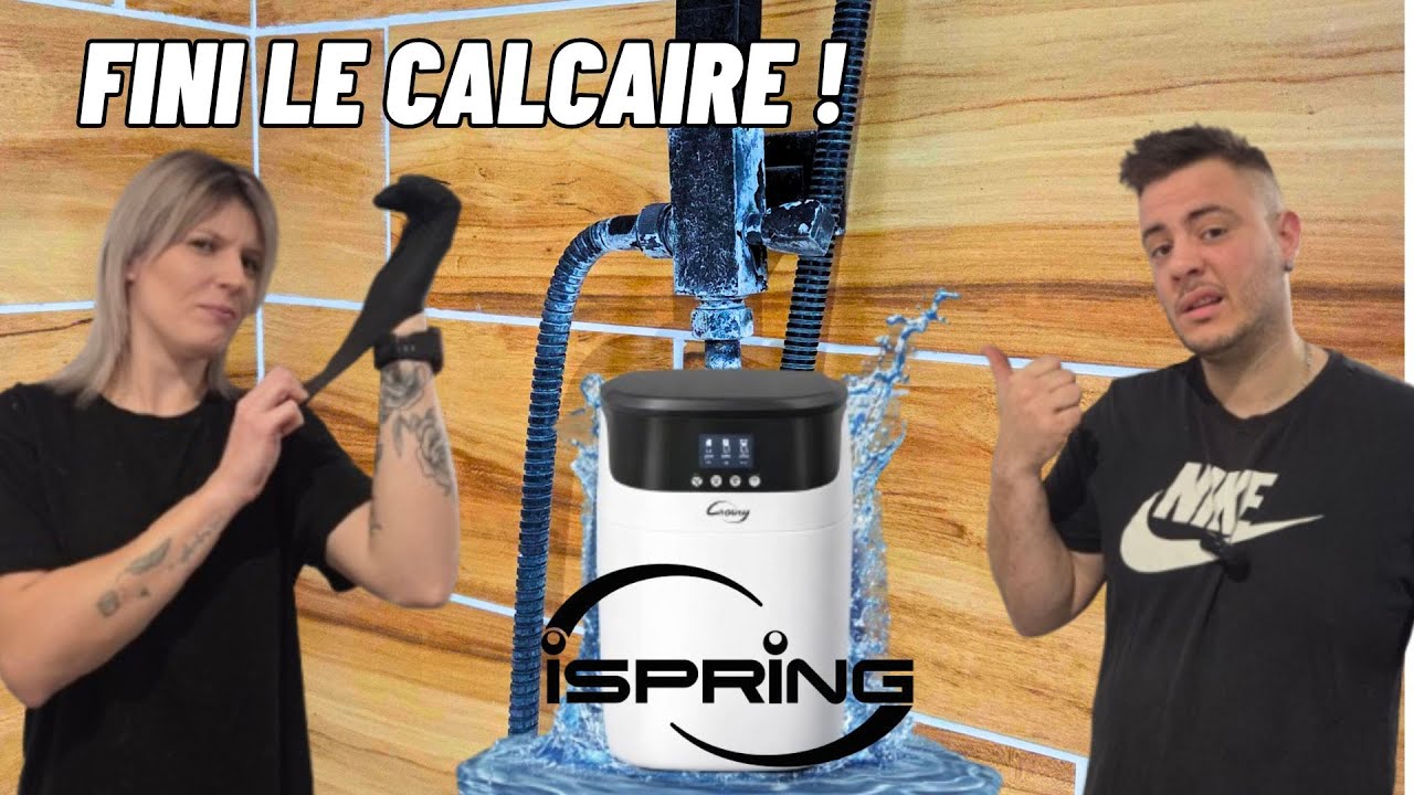 MARRE DU CALCAIRE, ON INSTALLE UN ADOUCISSEUR DANS NOTRE MAISON ! iSpring Water Systems