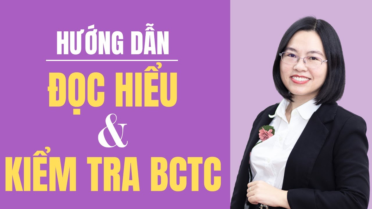 Hướng Dẫn Đọc Hiểu Và Kiểm Tra Báo Cáo Tài Chính