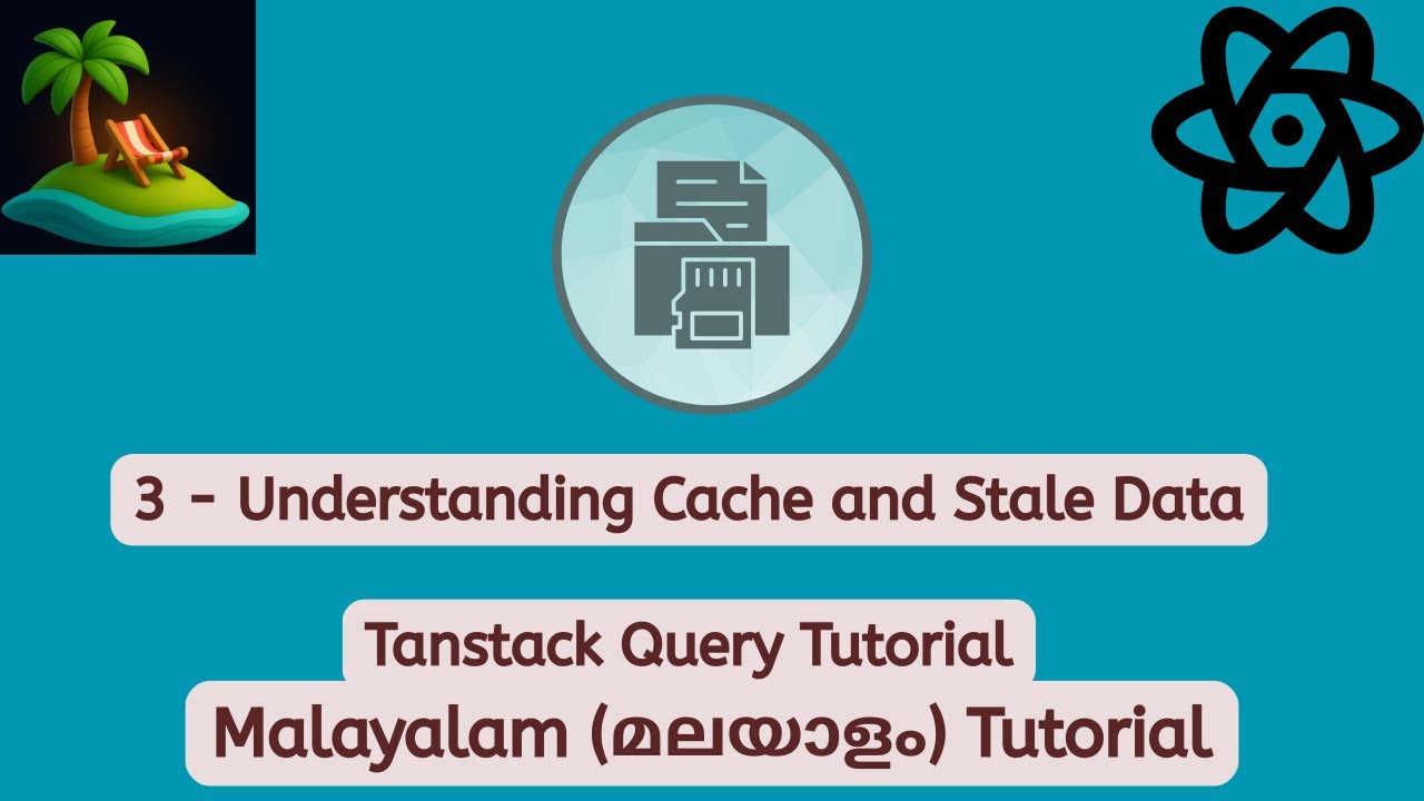 Tanstack Query (React Query)  | 3 - Understanding Cache and Stale Data | Malayalam Tutorial #mkoding