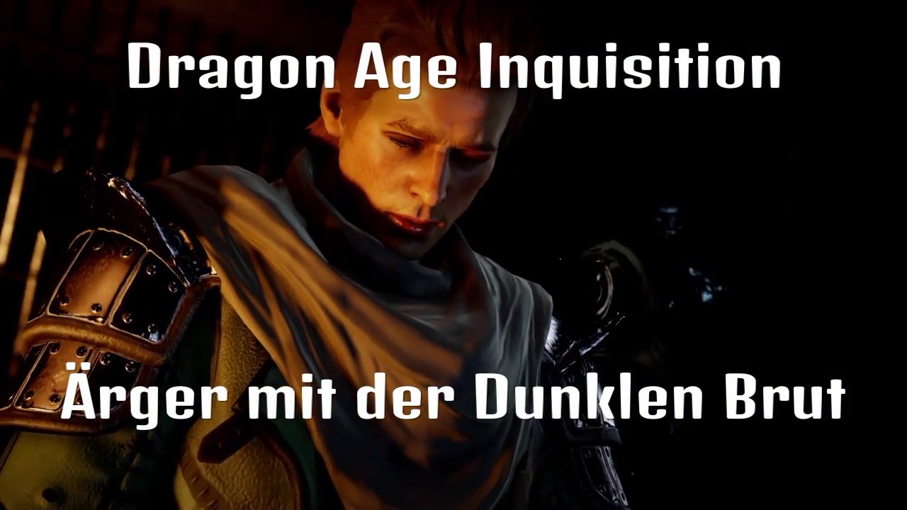 Dragon Age Inquisition - Teil 27: Ärger mit der Dunklen Brut