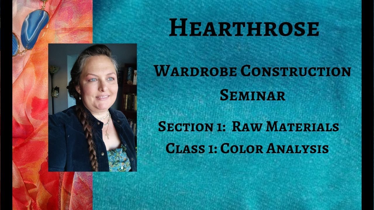 Wardrobe Construction Seminar:  Section 1, Class 1 - Color Analysis